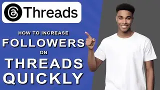 How to increase followers on threads quickly (2024)