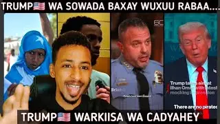 TRUMP🇺🇸 WAA SO WADA BAXEY😳 SHEEKADU MABA AH REER MINISOTA WAA SHEEKO DALKA SOMALIYA KU SOCOTA LKN...