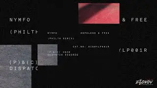 Nymfo & Sense MC - Hopeless & Free (Philth Remix) [Dispatch Recordings]
