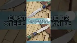 CUSTOM MADE D2 STEEL BOWIE KNIFE, Hunting, Cooking and camping. #blades #chefknives#shorts  #blades