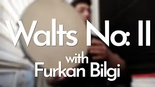 Walts No:II / MSS with Furkan Bilgi