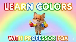 Learn Colours for Kids 🌈 | Color Song & Fun Learning | Professor Fox | Nursery Rhymes