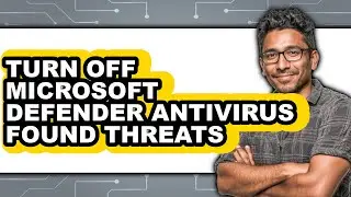 How to Turn Off Microsoft Defender Antivirus Found Threats - Step by Step
