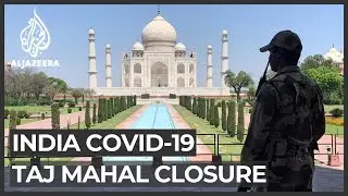 India's Taj Mahal closure hurting tourism industry