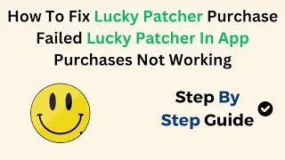 How To Fix Lucky Patcher Purchase Failed Lucky Patcher In App Purchases Not Working