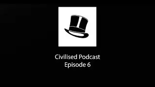 Civilised Podcast Episode 6 (Area 51?, Switch lite, Game stop controversy and etc...)
