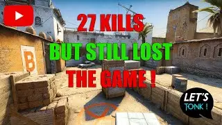Got 27 Kills But Still Lost The Game! CS:GO DUST II