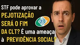 STF pode aprovar a pejotização: Será o fim da CLT e ameaça à Previdência? Entenda o que está em jogo