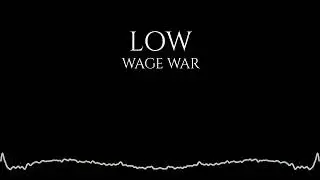 Wage War - Low