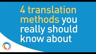 4 translation methods that could make (or break) your project