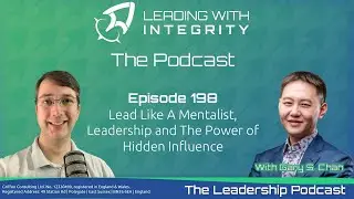 Ep.198: Lead Like A Mentalist, Leadership and The Power of Hidden Influence, with Gary Chan