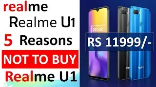 #RealMeU1 5 Reasons Not To Buy Realme U1 Rs 11999 🔥