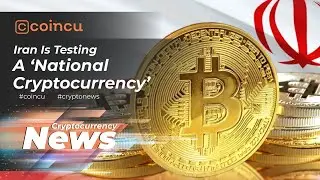 Iran Is Testing A &lsquo;National Cryptocurrency&rsquo; | Latest News 23 Jan 2022 | Crypto News