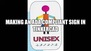 Designing an ADA Compliant Sign in TinkerCAD
