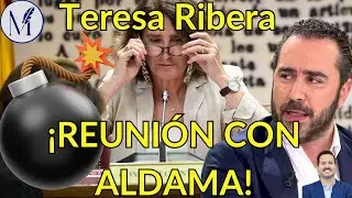 💥¡REUNIÓN CON ALDAMA!💥La exvicepresidenta del Gobierno Teresa Ribera confiesa