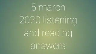 5 march 2020 ielts listening and reading answers