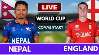 NEPAL VS ENGLAND ICC MEN'S T20 WORLD CUP | MATCH 5TH LIVE SCORE & COMMENTARY | NEP VS ENG
