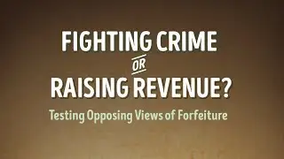 Fighting Crime or Raising Revenue?