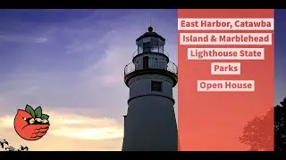 East Harbor, Catawba Island & Marblehead Lighthouse State Parks Open House