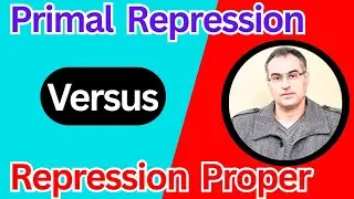 Primal Repression Versus Repression Proper In Psychoanalysis: Primary Process And Secondary Process