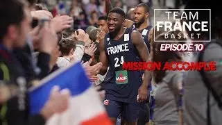 [WEB SERIE] Team France Basket - Episode 10 | Mission Accomplie
