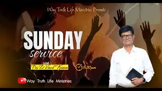 SUNDAY SERVICE JAN 4 | PAS D VINOD KUMAR | WAY TRUTH LIFE MINISTRIES|