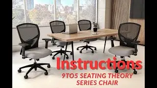 9to5 Seating Theory Chair | Adjustment Instructions (Y3 Mechanism, A37 Arms, Seat Slider)