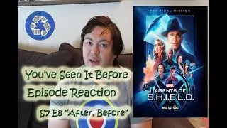 Agents of SHIELD S7E8 ''After, Before'' - YSIB Reaction