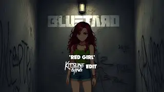BLUETARD - Red Girl (KITSUNE GVNG edit)