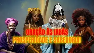 ORAÇÃO ÀS IABAS: RIQUEZA, EMPODERAMENTO E SABEDORIA PARA TRANSFORMAR SUA VIDA!