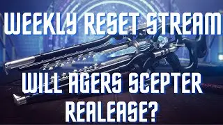 Destiny 2- WEEKLY RESET STREAM!! Will Ager&lsquo;s Scepter Drop??