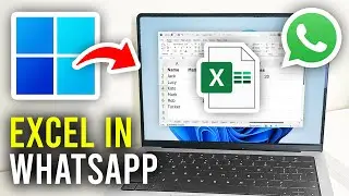 How To Send Excel Document In WhatsApp From PC or Laptop - Full Guide
