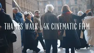 Thames Walk in London | 4K Cinematic Film (Sony A7C II)