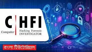 Part-07 | CHFI Bangla Tutorial | Computer Hacking Forensic Investigator | Study Tips for Success