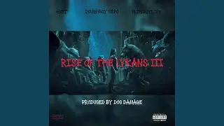 Rise Of The Lykans III (feat. Doughboy Espo & FlipDaSkript)