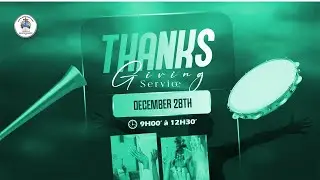 THANKS GIVING SERVICE - DECEMBER 28TH, 2025