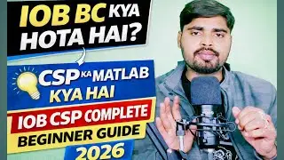 IOB BC Kya Hota Hai? | CSP Ka Matlab Kya Hai | IOB CSP Complete Beginner Guide 2026