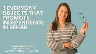 3 Everyday Objects That Promote Independence in Rehab