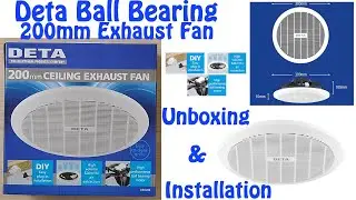Deta 200mm Ball Bearing Ceiling Exhaust Fan 28W Low Noise Unboxing and Installation