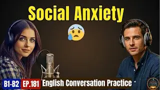 Talk About Social Anxiety in English: Symptoms, Idioms & Coping Tips | WEP EP.178
