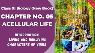 Ch 5 Acellular Life | Living and nonliving characters of virus | 11th biology new book | Sindh board