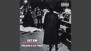 Get Em (feat. Avi Twat)