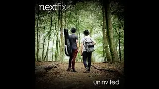 Next Fix - Uninvited