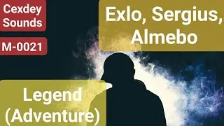 Exlo, Sergius & Almebo - Legend [Adventure] Official Music