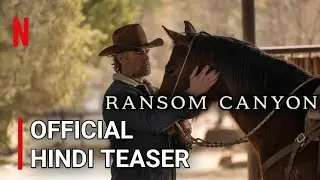 Ransom Canyon | Official #Hindi Teaser | Netflix Series - @FlickMaticHoTs