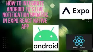 How to Integrate Android 16's Live Notification Updates in Expo React Native App