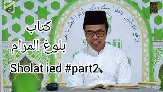 Kajian Kitab Bulughulmaram (Sholat Ied) I Fathululum I Aby Muhammad Irfan
