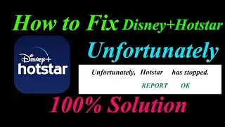 How to fix Disney+ Hotstar App Unfortunately Has Stopped Solution - Hotstar Stopped Problem