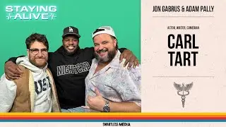 Grow Up & Pro Up (w/ Carl Tart) | Staying Alive with Jon Gabrus & Adam Pally - Ep 121