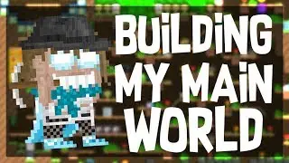 Growtopia - Building My Main World! [WIZORE]